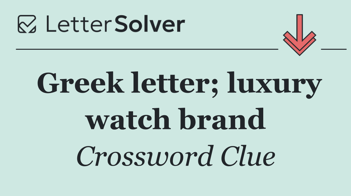 Greek letter; luxury watch brand