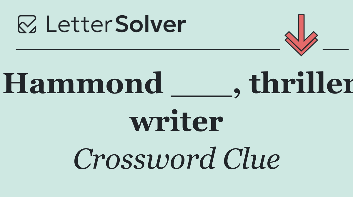 Hammond ___, thriller writer