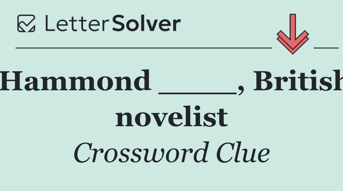 Hammond ____, British novelist