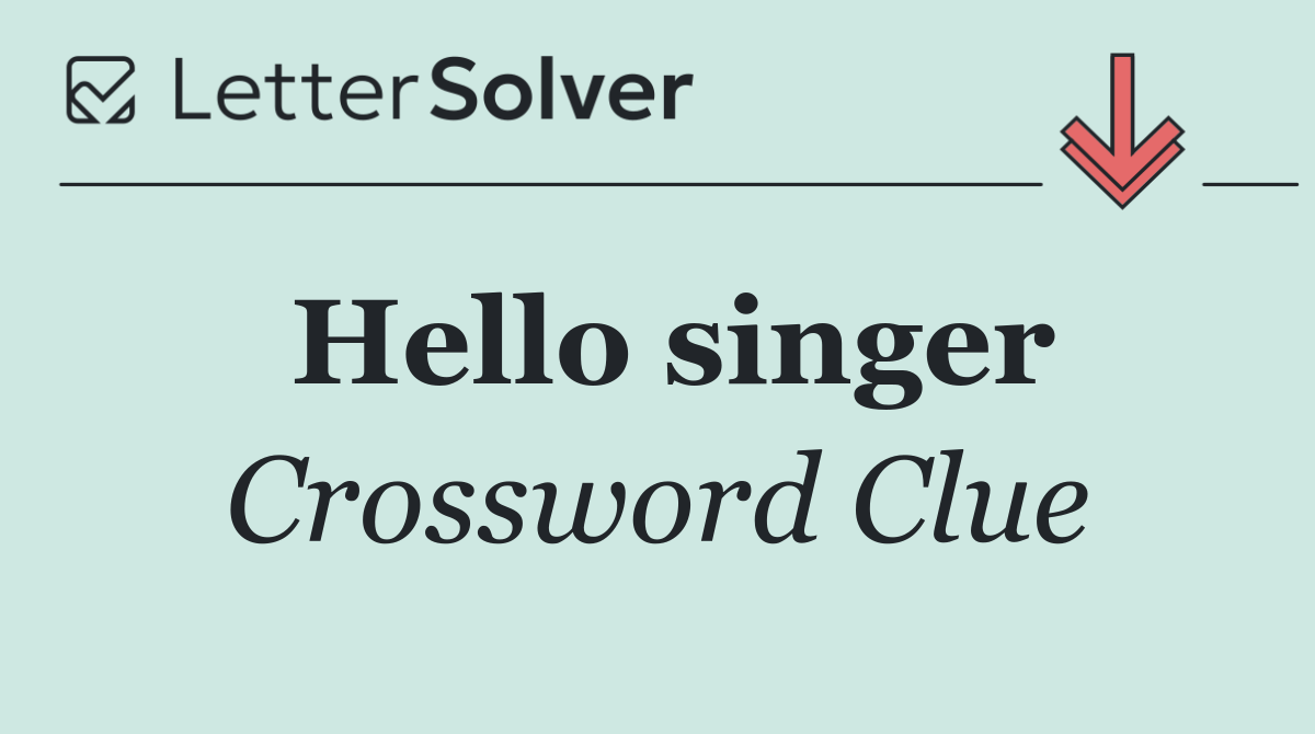 Hello singer
