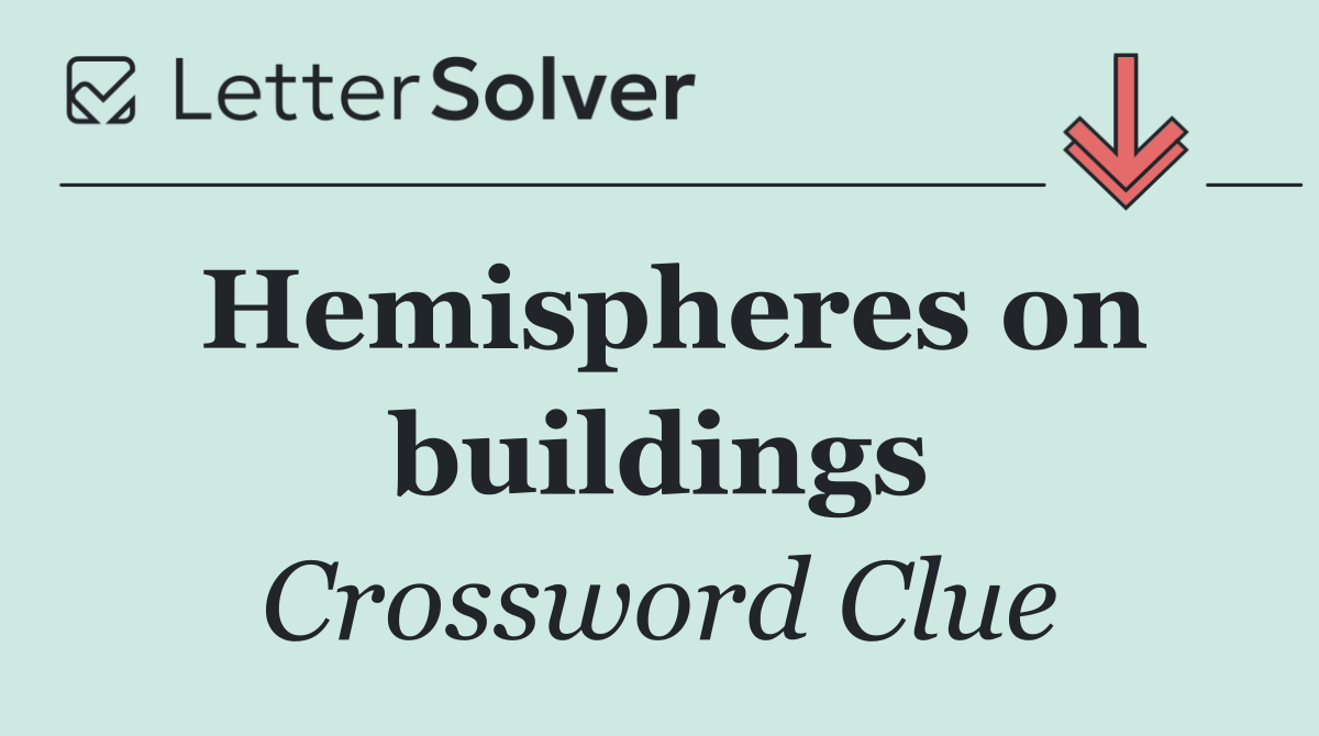 Hemispheres on buildings