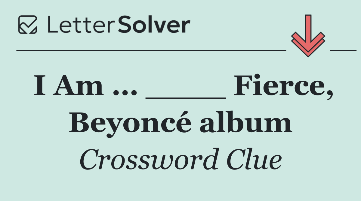 I Am … ____ Fierce, Beyoncé album