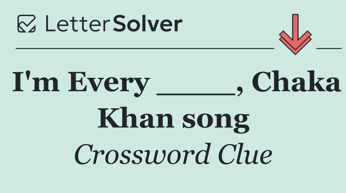I'm Every ____, Chaka Khan song