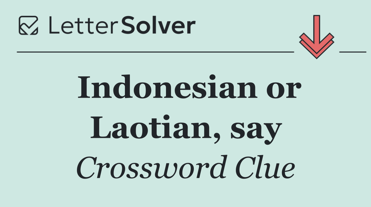 Indonesian or Laotian, say