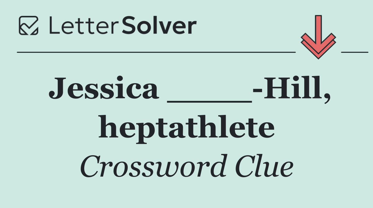 Jessica ____ Hill, heptathlete