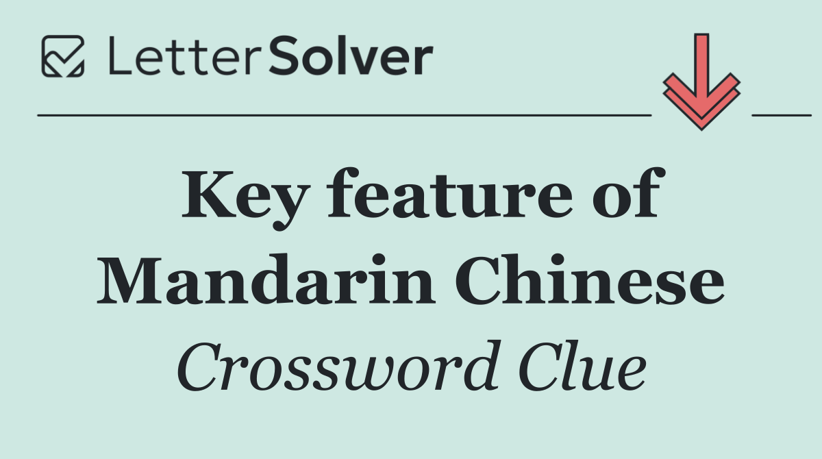 Key feature of Mandarin Chinese