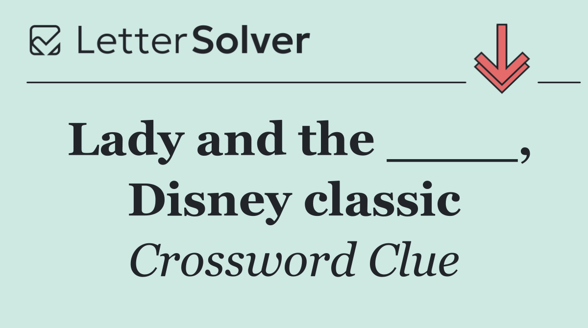 Lady and the ____, Disney classic