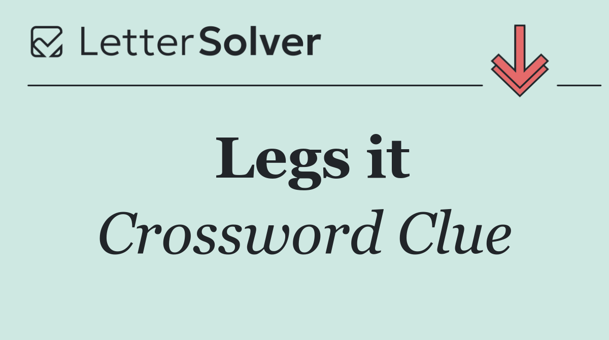Legs it