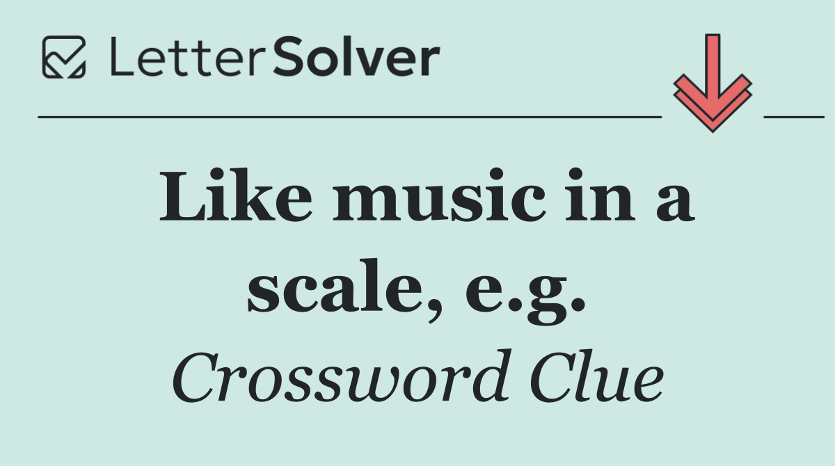 Like music in a scale, e.g.