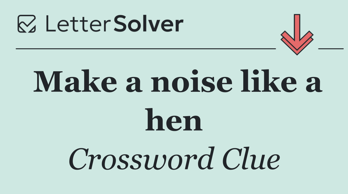 Make a noise like a hen