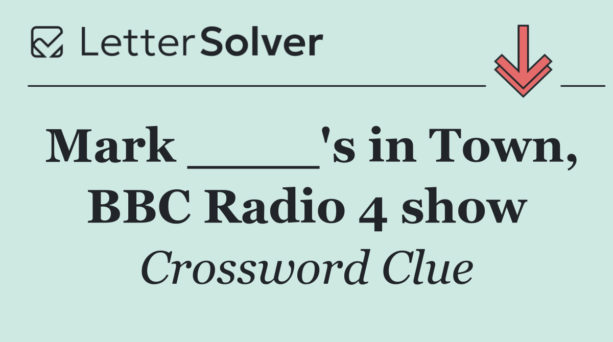 Mark ____'s in Town, BBC Radio 4 show