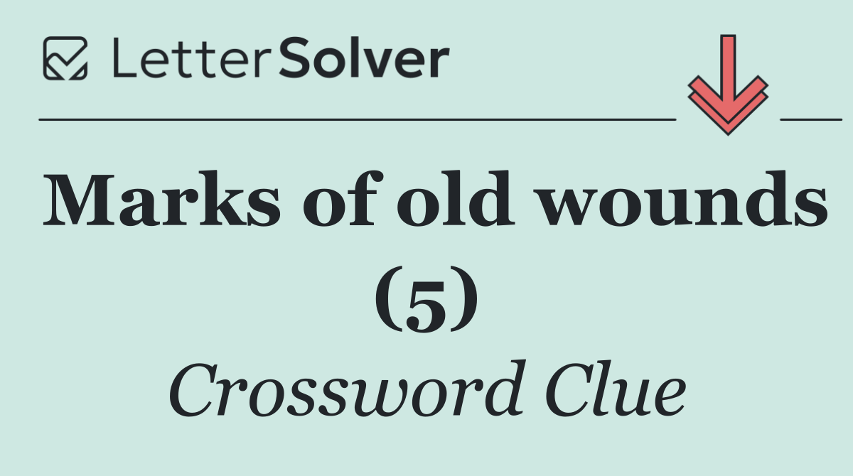 Marks of old wounds (5)