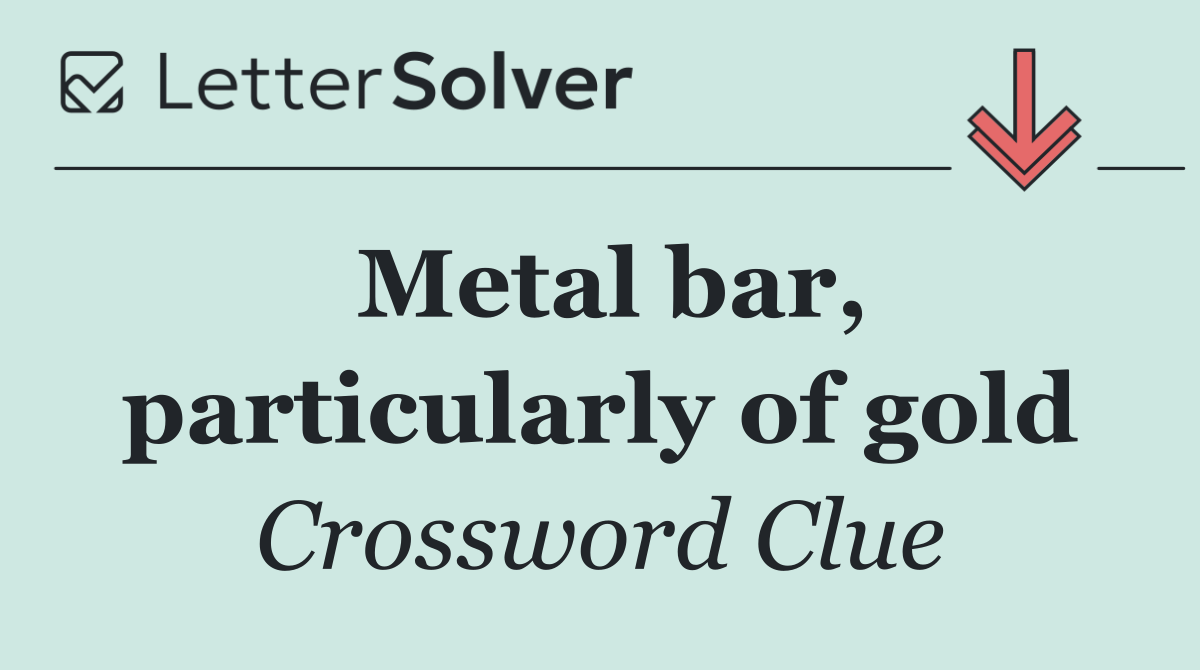 Metal bar, particularly of gold