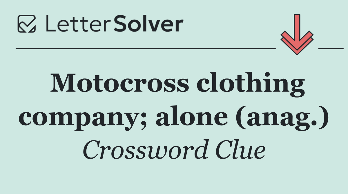 Motocross clothing company; alone (anag.)