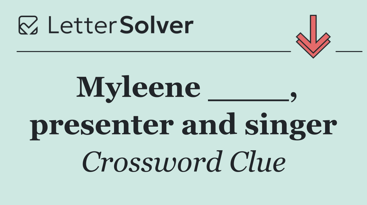 Myleene ____, presenter and singer
