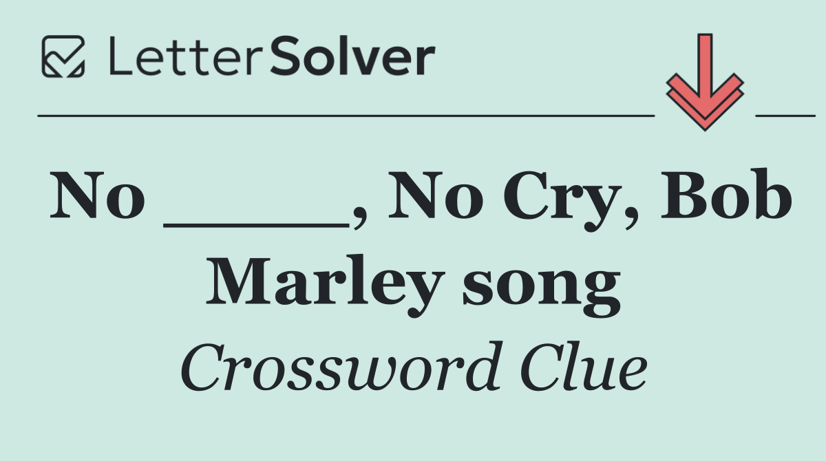 No ____, No Cry, Bob Marley song