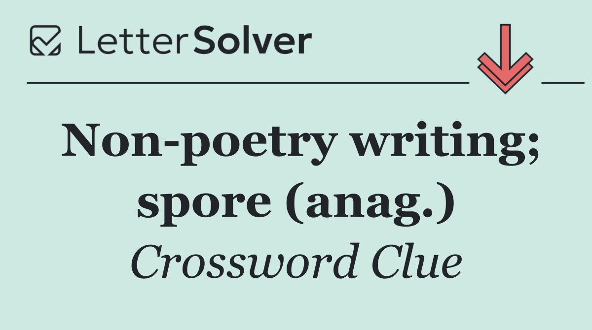 Non poetry writing; spore (anag.)