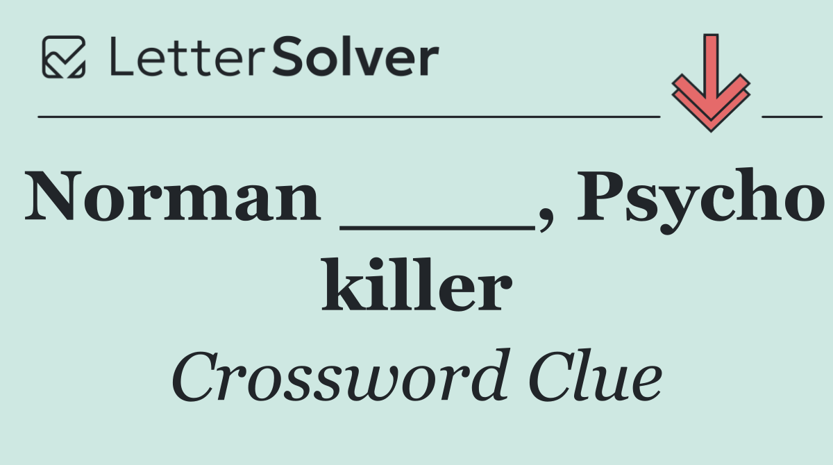 Norman ____, Psycho killer