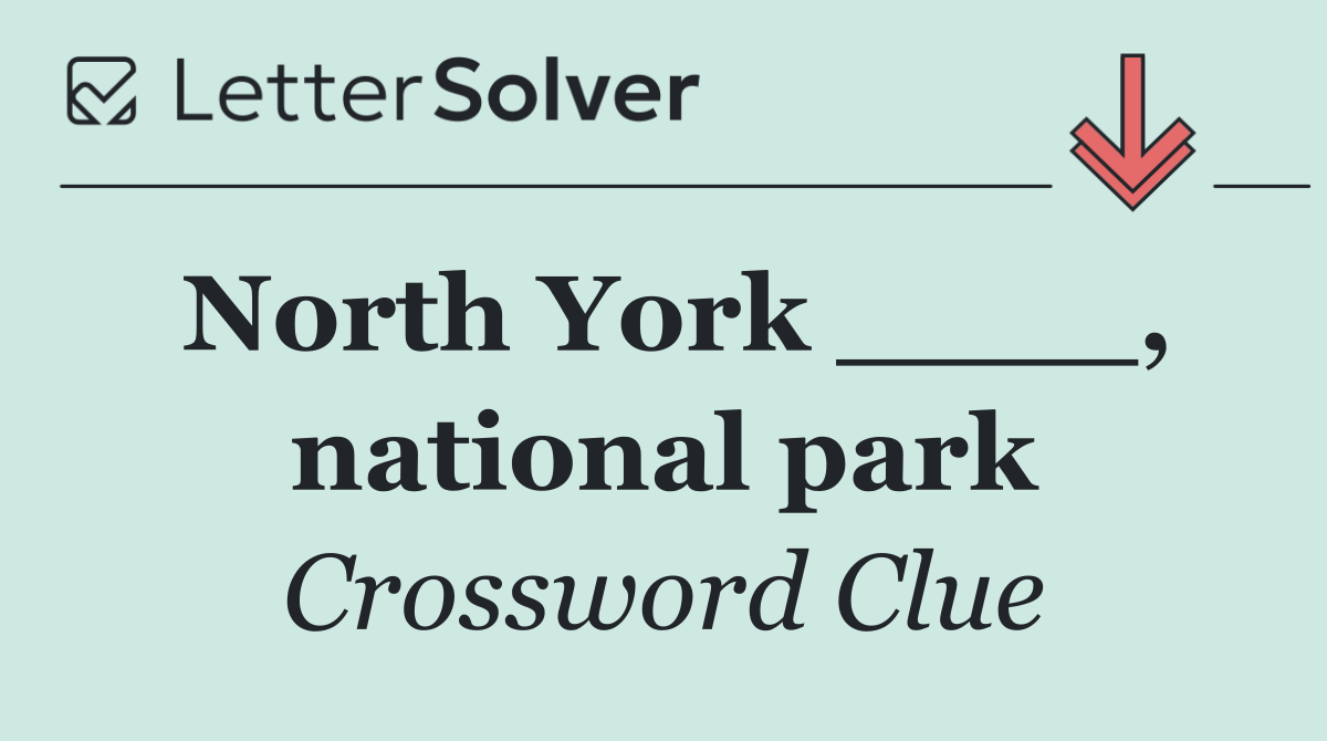 North York ____, national park