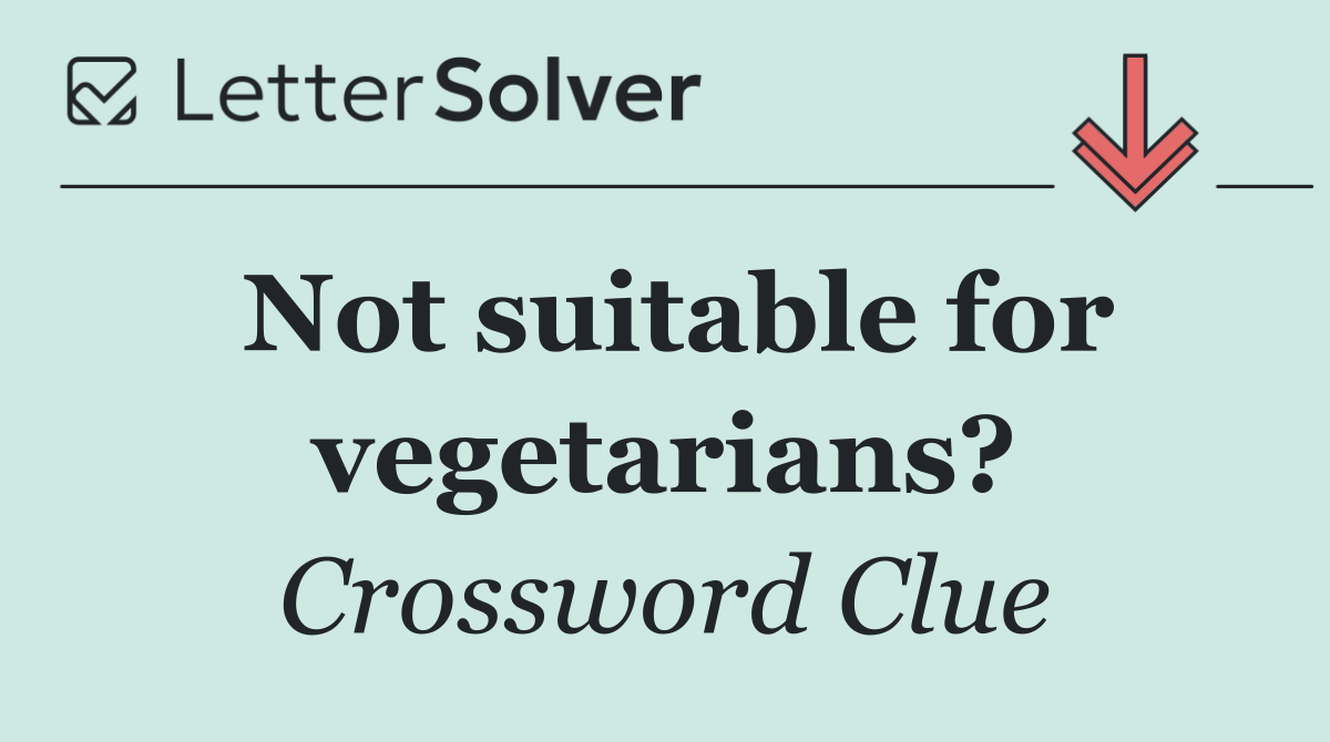Not suitable for vegetarians?