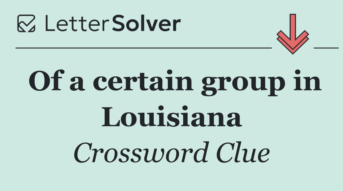 Of a certain group in Louisiana