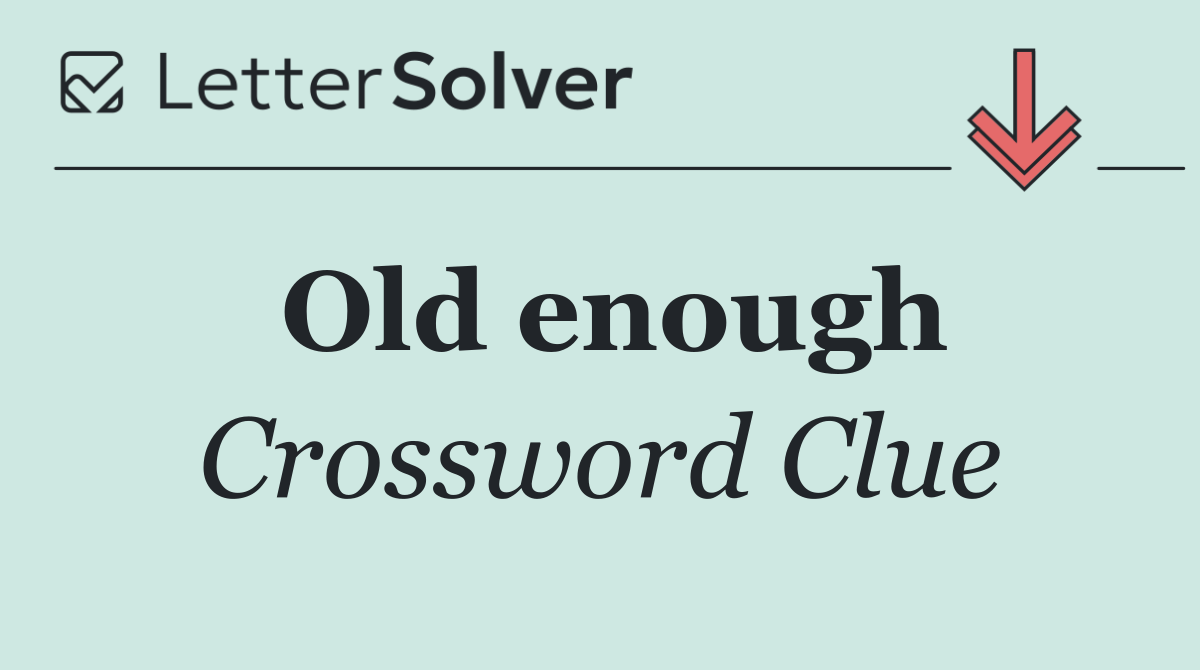 Old enough