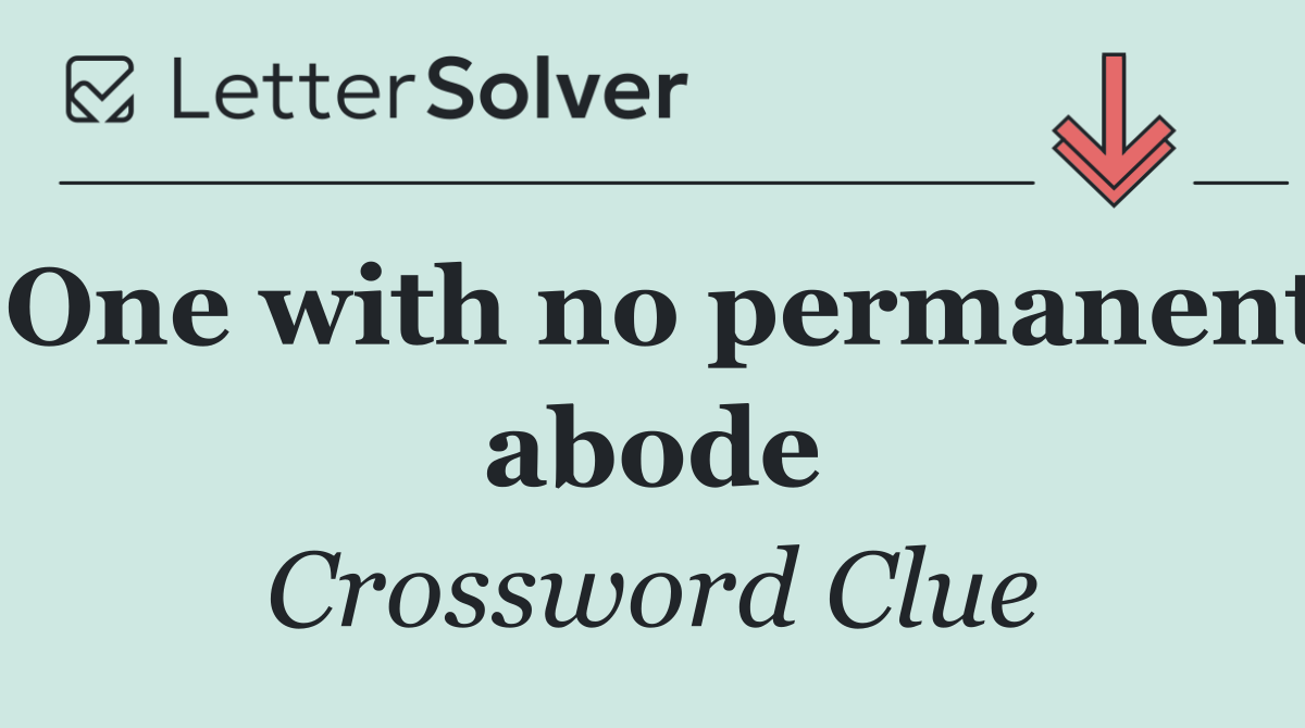 One with no permanent abode