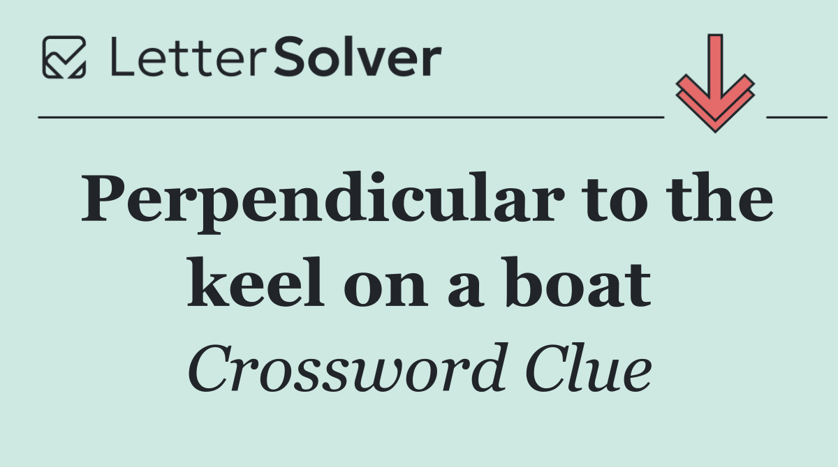 Perpendicular to the keel on a boat