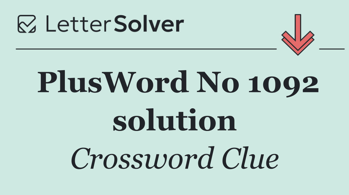 PlusWord No 1092 solution
