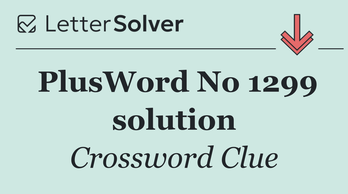 PlusWord No 1299 solution