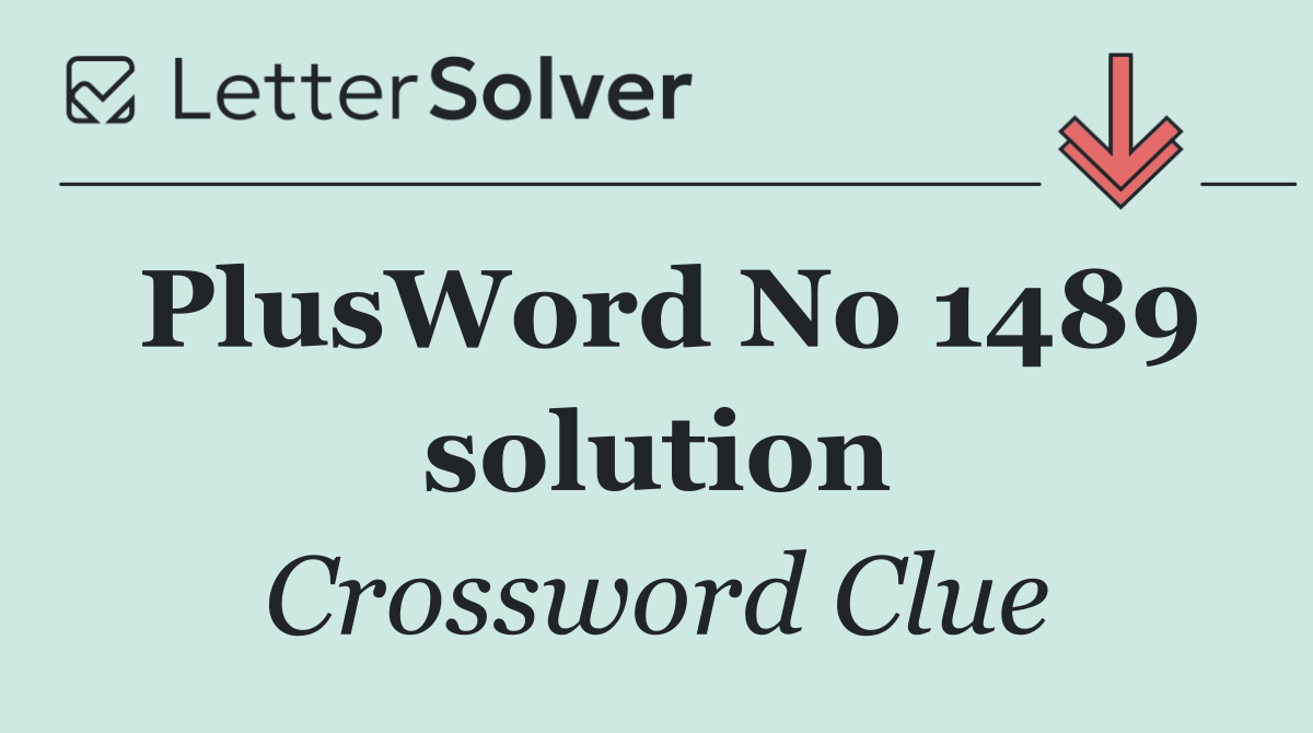 PlusWord No 1489 solution