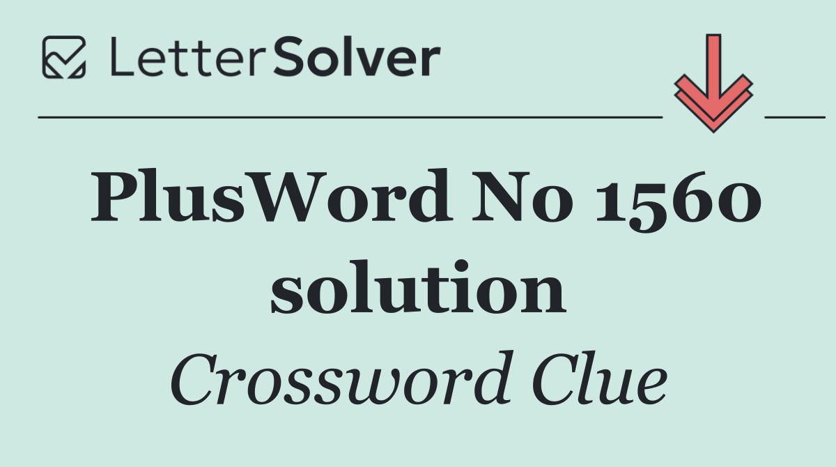 PlusWord No 1560 solution