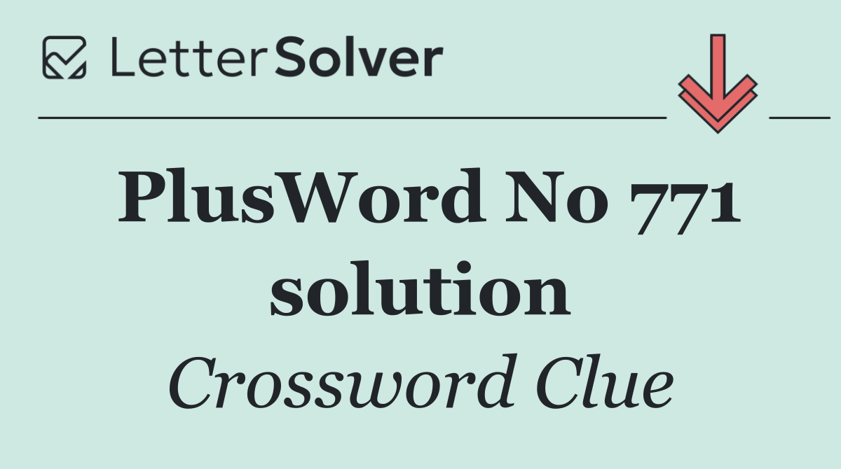 PlusWord No 771 solution