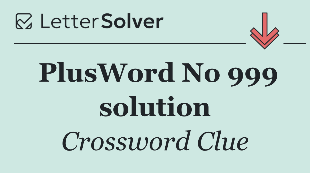 PlusWord No 999 solution