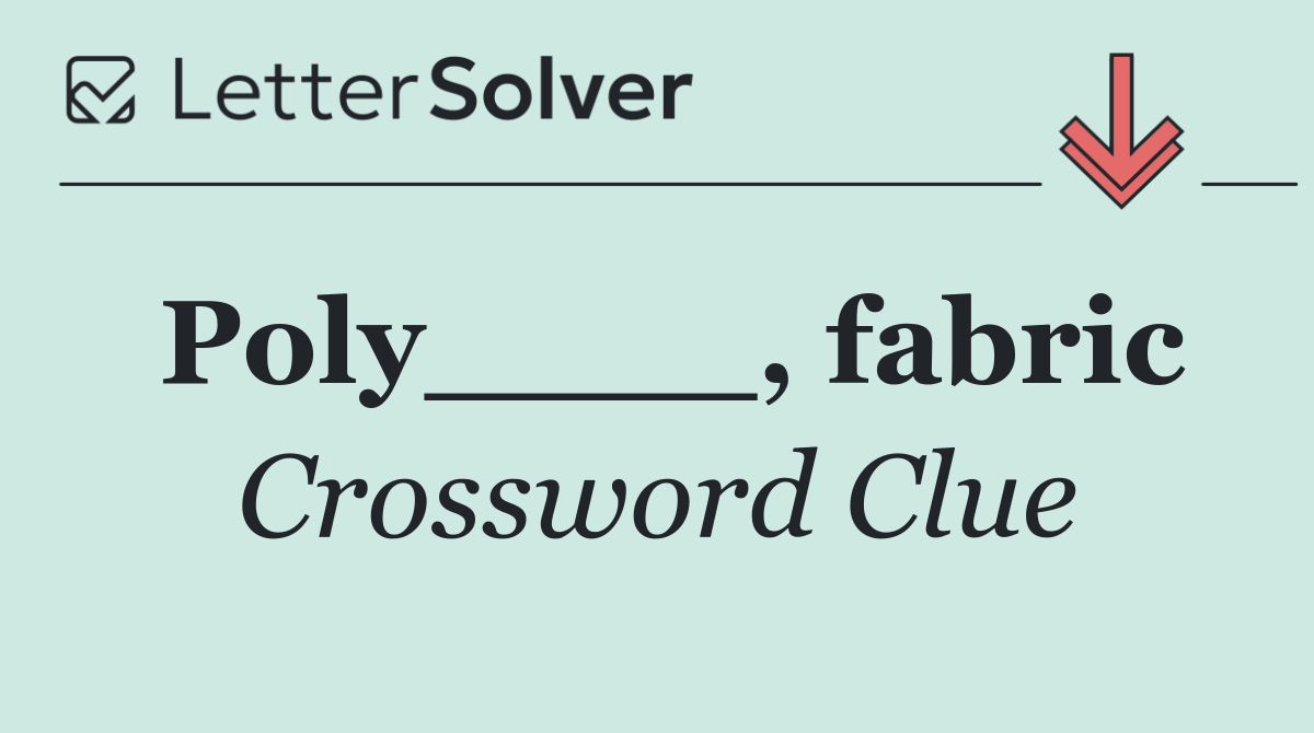 Poly____, fabric