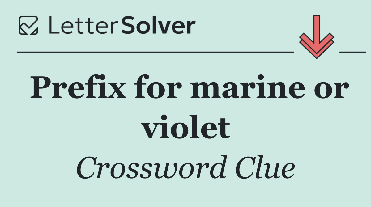 Prefix for marine or violet