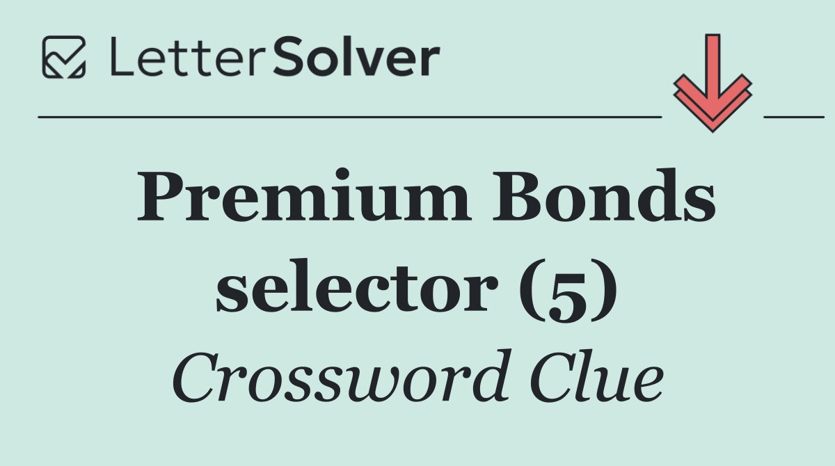 Premium Bonds selector (5)