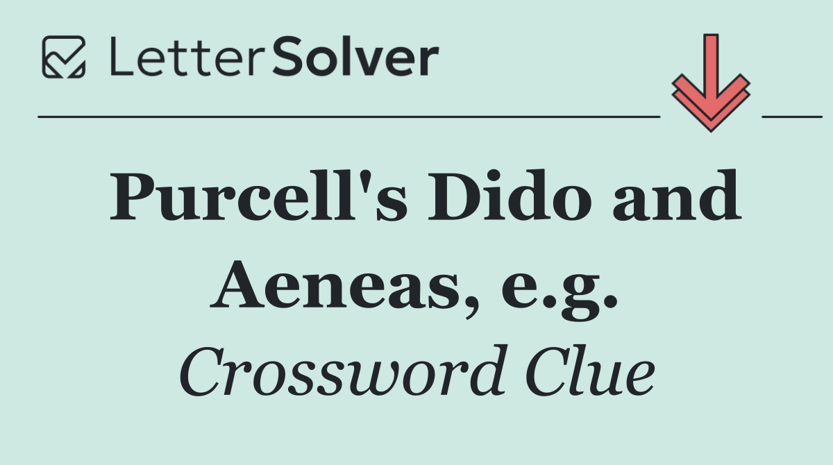 Purcell's Dido and Aeneas, e.g.