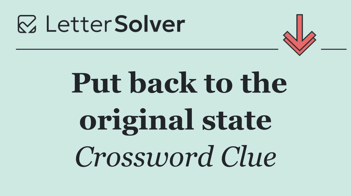 Put back to the original state