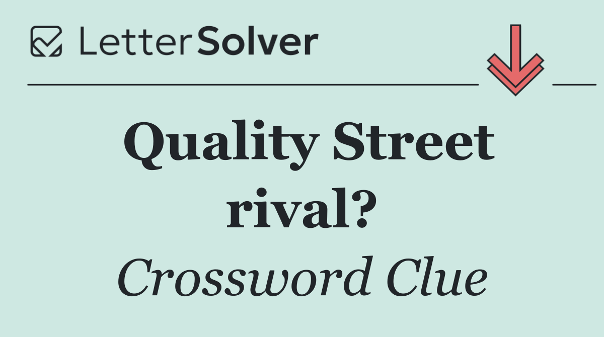 Quality Street rival?