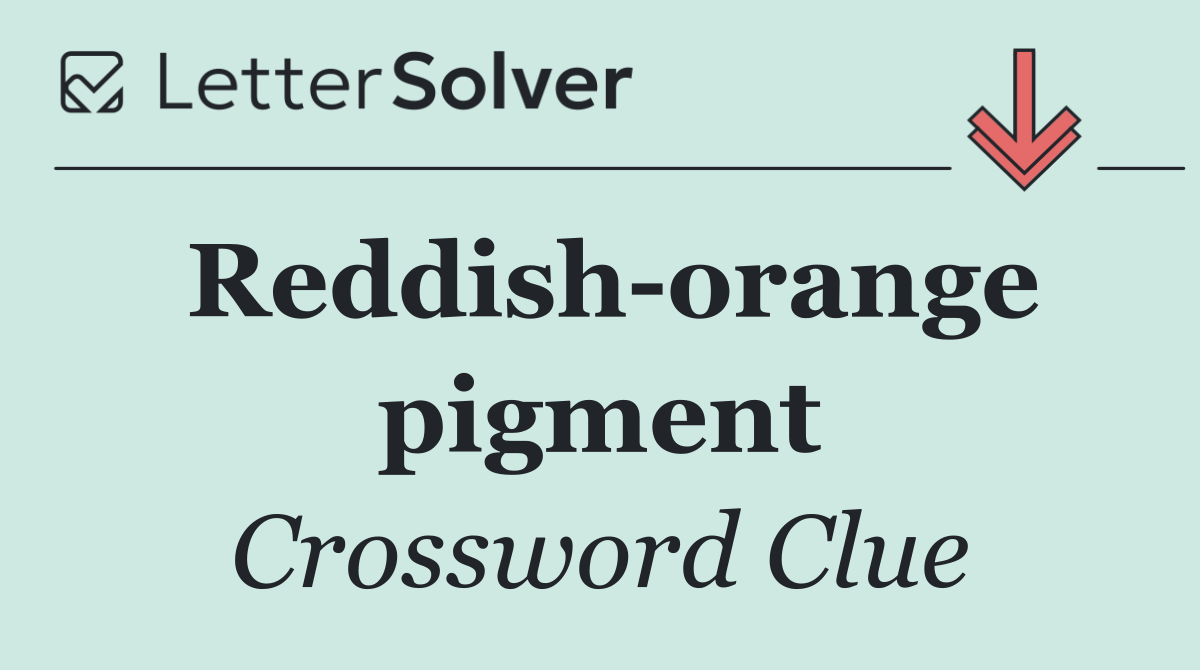 Reddish orange pigment