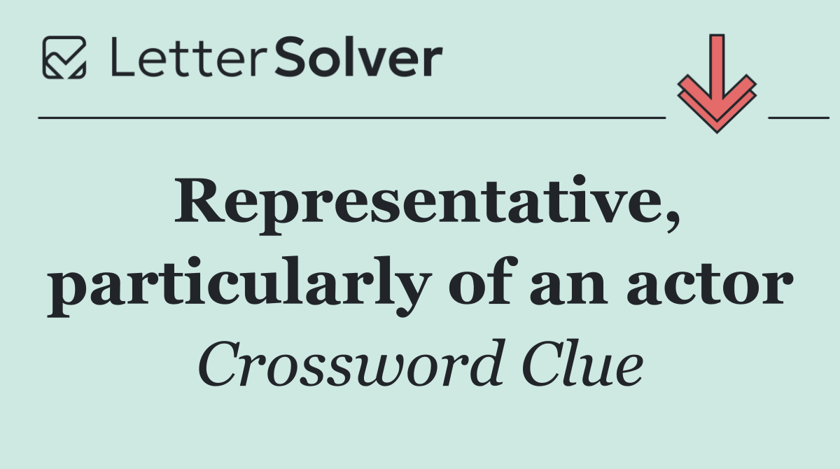 Representative, particularly of an actor
