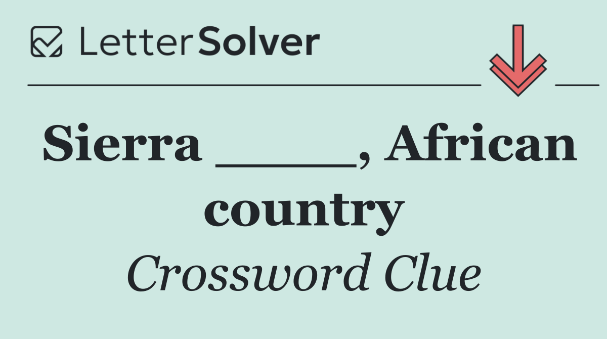 Sierra ____, African country