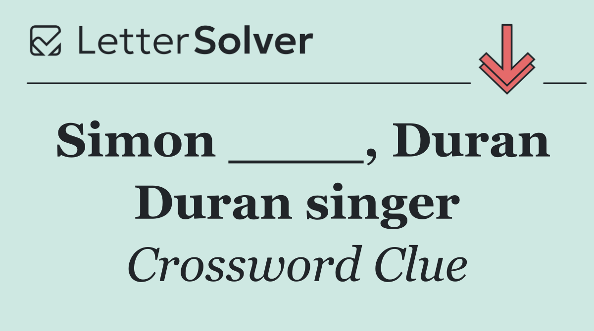 Simon ____, Duran Duran singer