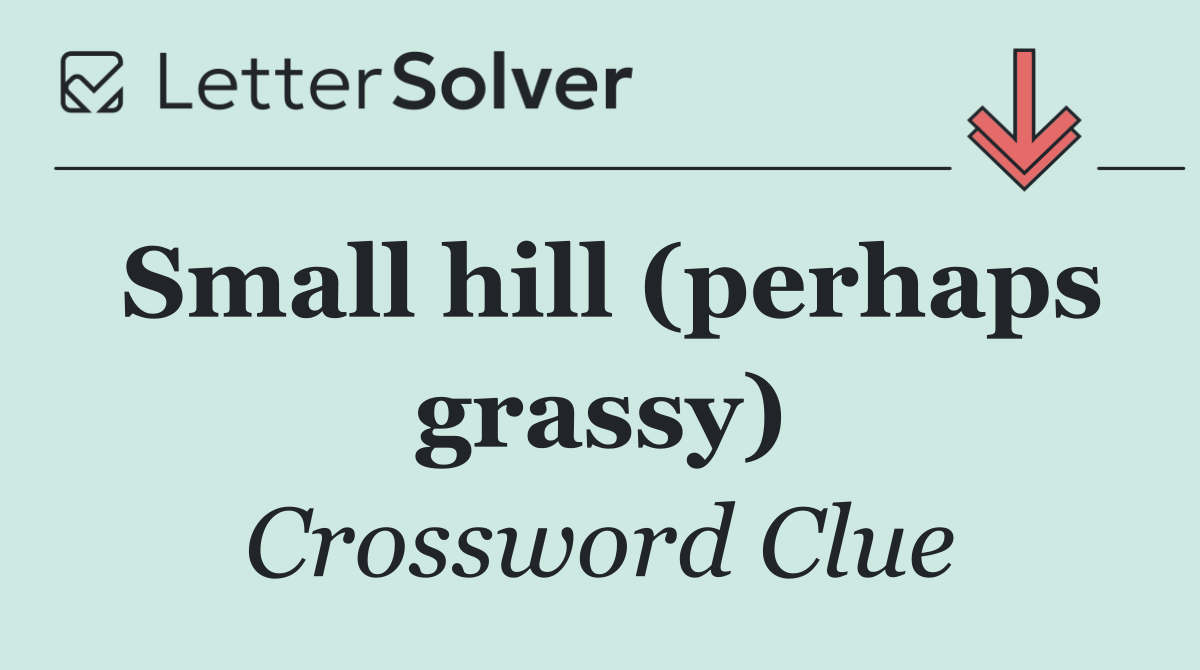 Small hill (perhaps grassy)