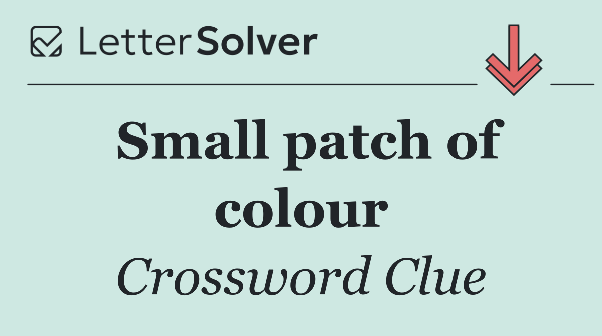 Small patch of colour