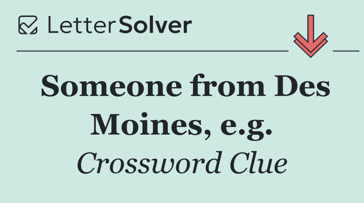 Someone from Des Moines, e.g.