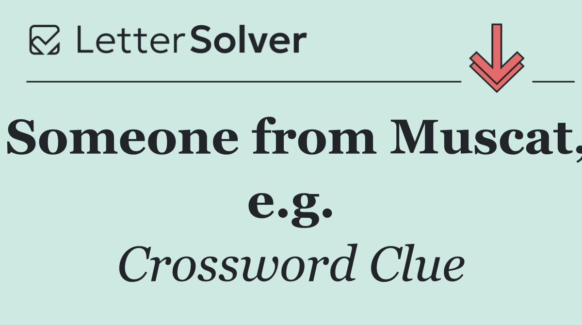 Someone from Muscat, e.g.