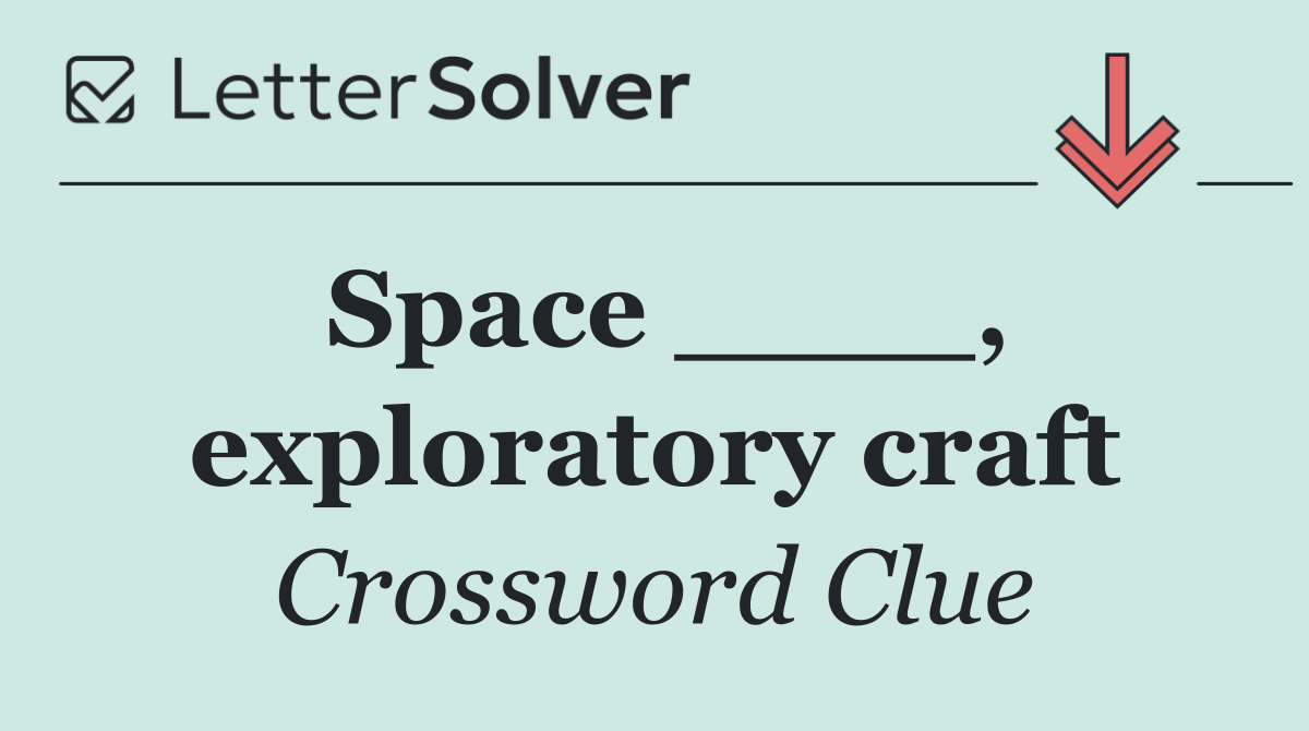 Space ____, exploratory craft