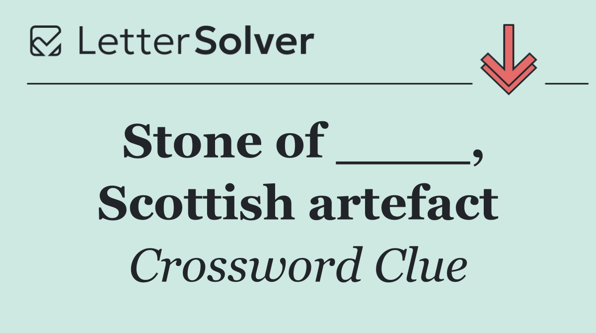 Stone of ____, Scottish artefact